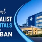 10 Best Specialist Hospitals in Durban