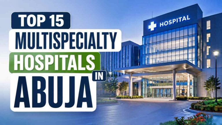 Top 15 Multispecialty Hospitals in Abuja